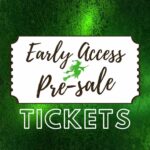 Early access and pre-sale tickets